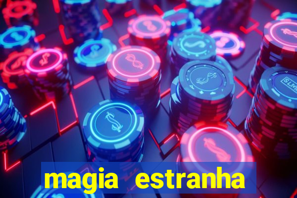 magia estranha filme completo dublado